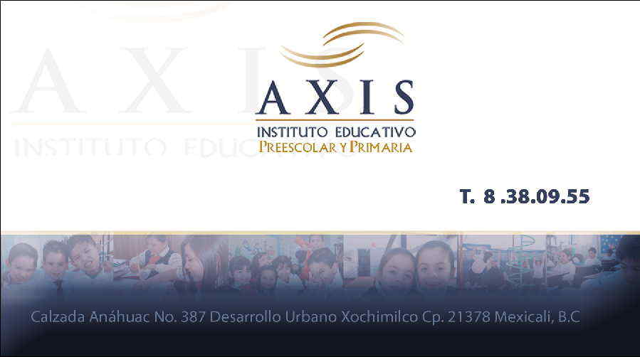 AXIS EL VALOR DE EDUCAR en Mexicali anunciado por ZonaComercial.com.mx