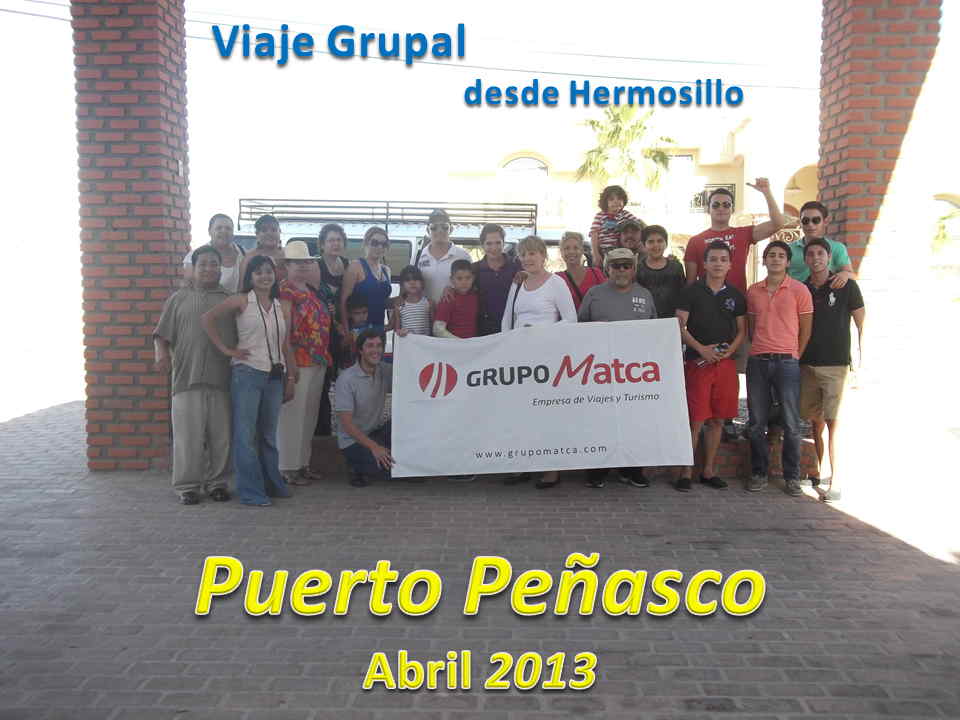 Viaje Grupal desde Hermosillo a PUERTO PEÑASCO, Abril 2013