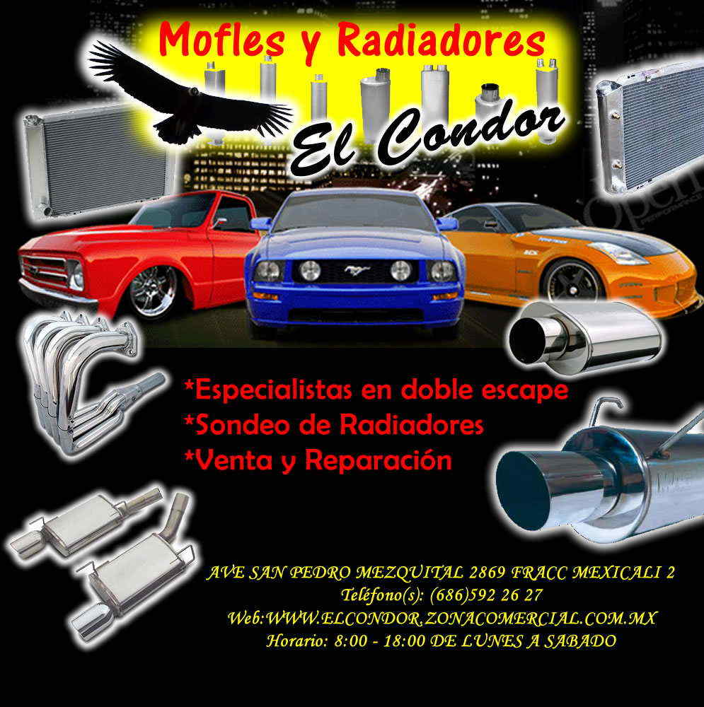 Mofles y Radiadores El Condor-*ESPECIALISTAS EN DOBLE ESCAPE *SONDEO DE RADIADORES *VENTA Y REPARACION 