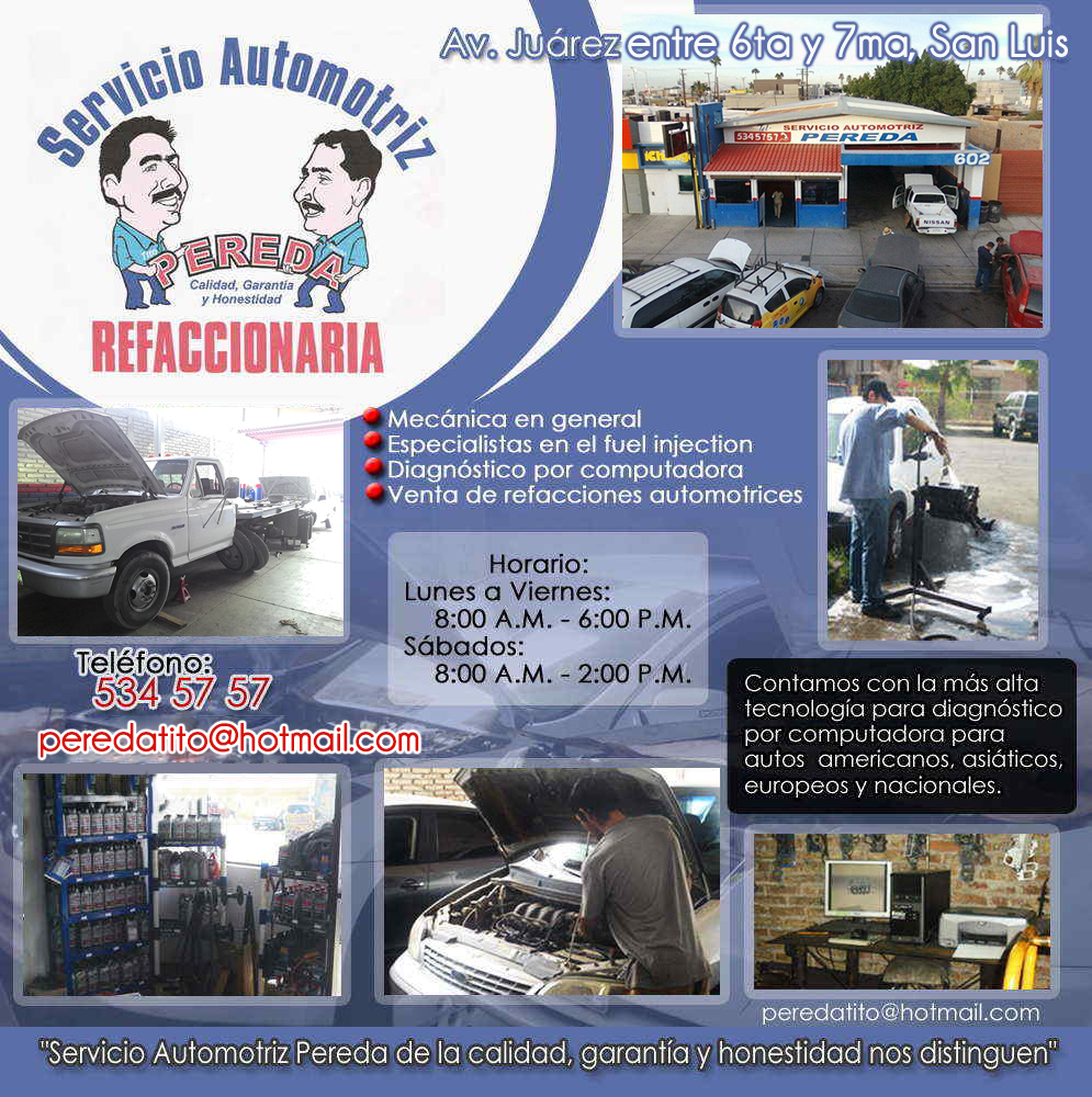 Servicio Automotriz Pereda-MECANICA EN GENERAL.
ESPECIALISTAS EN FULL INJECTION.
DIAGNOSTICO POR COMPUTADORA.
VENTAS DE REFACCIONES AUTOMAOTRICES.    