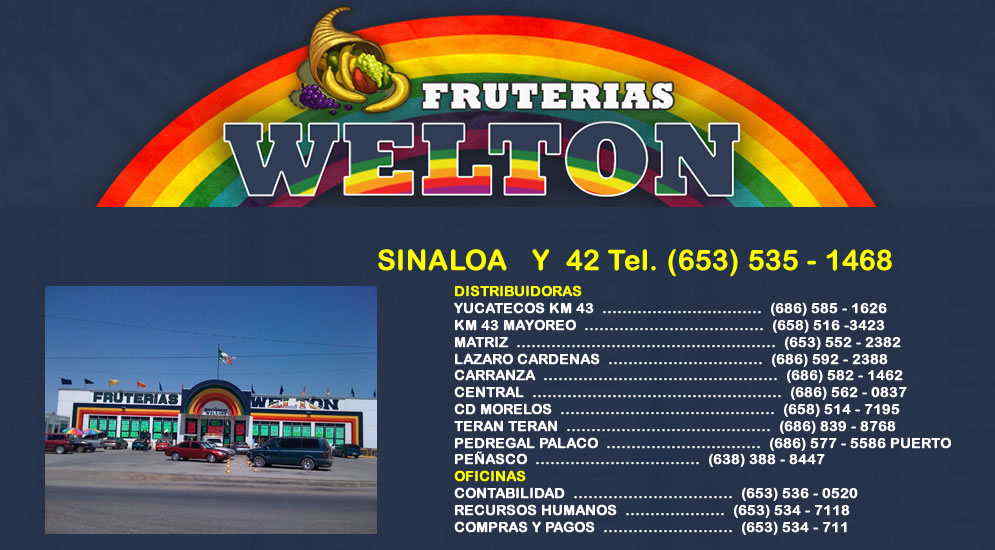 FRUTERIAS WELTON SINALOA   Y  42-Desde 1977 nuestra prioridad  ha sido brindar siempre productos de primera calidad a un bajo precio, asÃ­ como generar fuentes de empleo.