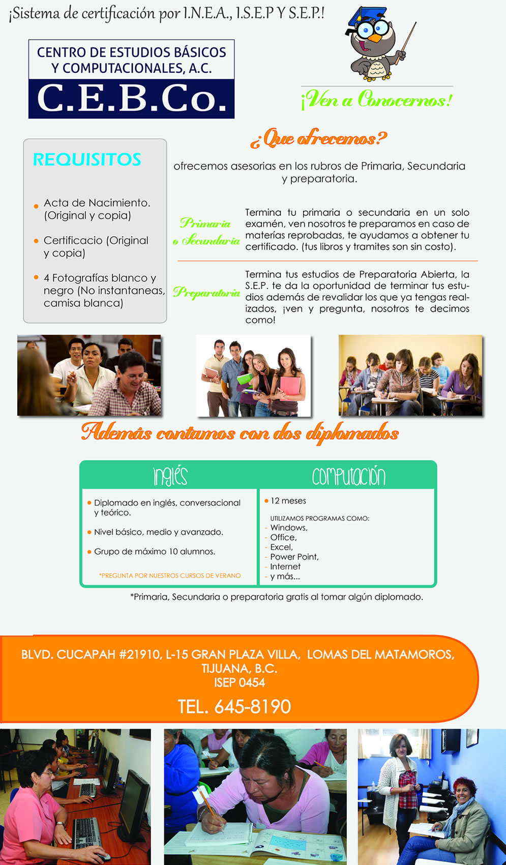 Centro de Estudios Básicos y Computacionales C.E.B.Co.-Centro de Asesoría, Primaria, Secundaria, Preparatoria. Escuela de Computación e Ingles. Certificados por I.N.E.A. e I.S.E.P.    