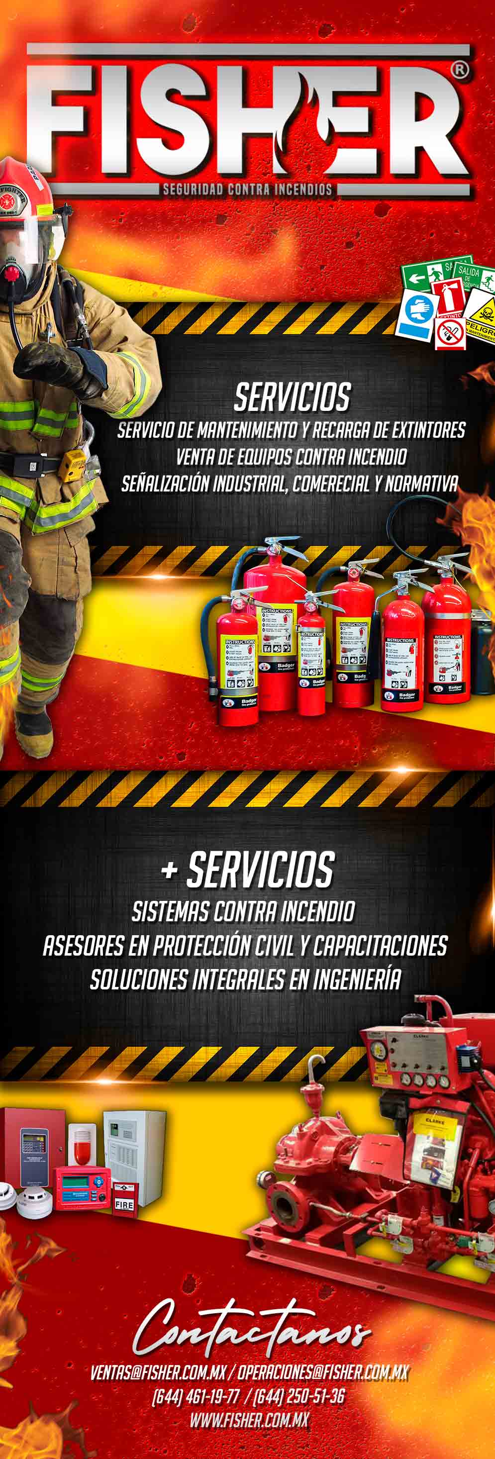 FISHER | Seguridad Contra Incendios-FISHER - EMPRESA DE SEGURIDAD CONTRA INCENDIO.
SERVICIO DE MANTENIMIENTO Y RECARGA DE EXTINTORES.
VENTA DE EQUIPO CONTRA INCENDIO.
SEÑALIZACIÓN INDUSTRIAL, COMERCIAL Y NORMATIVA.
SEGURIDAD INDUSTRIAL
INGENIERIA- INSTALACION Y MANTENIMIENTO DE  REDES CONTRA INCENDIO, SISTEMA DE DETECCION DE INCENDIO, SISTEMA DE SUPRECION DE INCENDIO.
CAPACITACIONES.
                                                