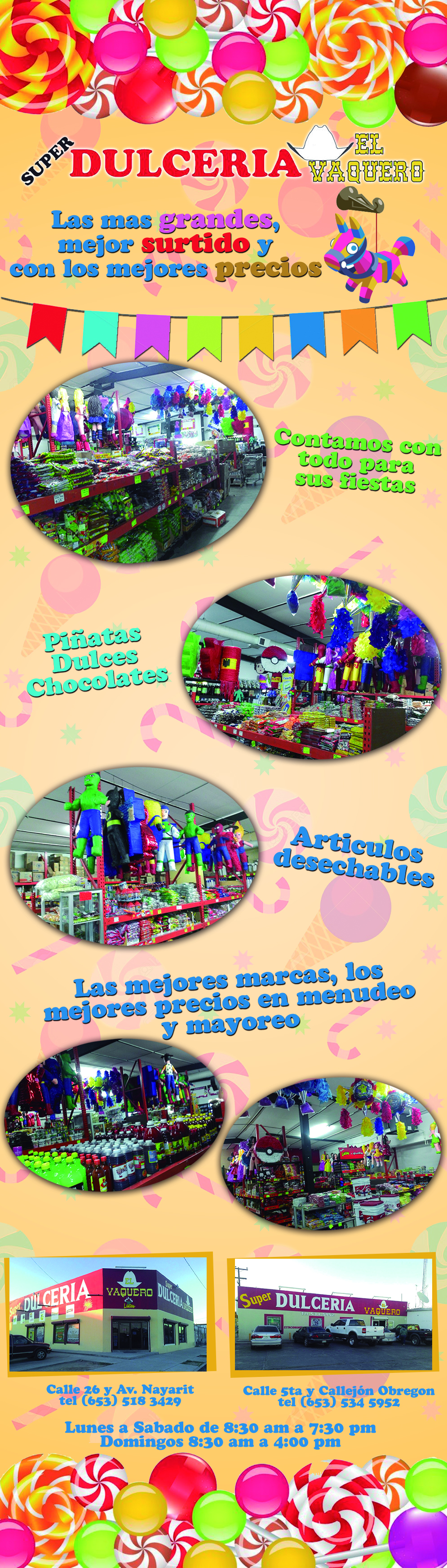 Dulcerias el Vaquero-Las mas grandes, mejor surtido y con los mejores precios, contamos con todo para sus fiestas, piñatas, dulces, chocolates,  articulos desechables, las mejores marcas a los mejores precios en menudeo y mayoreo    