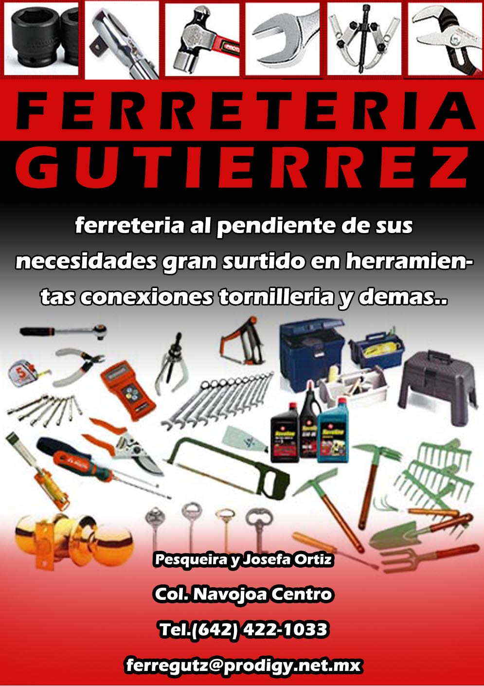FERRETERIA GUTIERREZ-ferreteria al pendiente de sus necesidades gran surtido en herramientas conexiones tornilleria y demas     