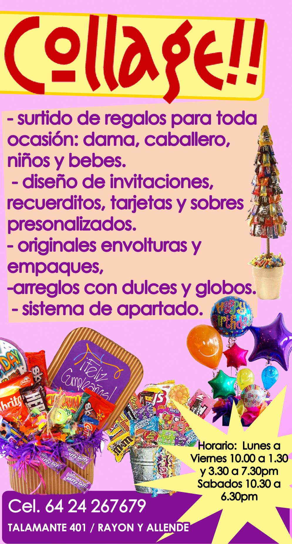 Tienda de Regalos COLLAGE!!-- surtido de regalos para toda ocasión: dama, caballero, niños y bebes.
- diseño de invitaciones, recuerditos, tarjetas y sobres presonalizados.
- originales envolturas  y empaques, arreglos con dulces y globos.
- sistema de apartado    